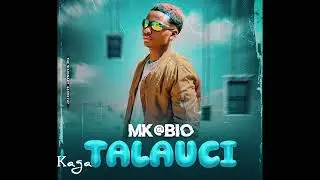 Mk@bio _kaga talauci (Audio officiel)