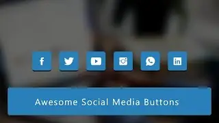 Social media buttons with amazing hover effect using html & css