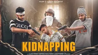 kidnapping teaser || yaar 2 vines || y2v