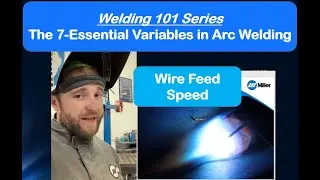 The 7-Essential Variables in Arc Welding &ndash; Wire Feed Speed