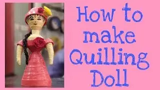 how to make a simple paper quilling doll tutorial / Shubham Arts