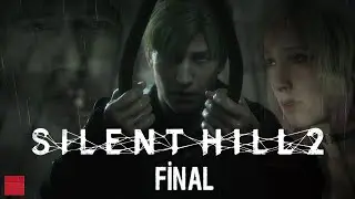 SILENT HILL 2 FİNAL YAYINI