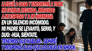 👨‍👧Papá dijo “tenemos que hablar” tras ver a mi hermana con mi esposo mi frase lo cambió todo🔥