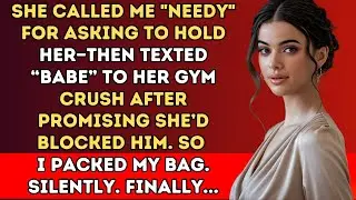 She Said I Was &ldquo;Too Needy&rdquo; For Wanting Affection&mdash;So I Left With Every Piece Of Proof She Ignored