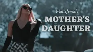 Multifemale | Mother's Daughter
