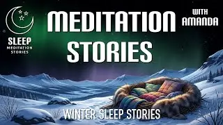 Winter Sleep Stories | 4 Calming Bedtime Tales for Deep Rest (30 Min)