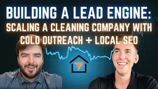 Building a Lead Engine: Scaling a Cleaning Company with Cold Email & Local SEO