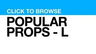 Most Popular Props - L **CLICK VIDEO to watch clips featuring PROP**