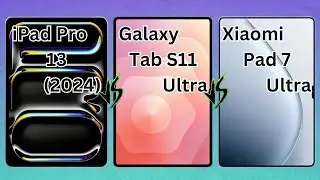 iPad Pro (2024) VS Samsung Galaxy Tab S11 Ultra VS Xiaomi Pad 7 Ultra 