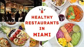 THE BEST HEALTHY RESTAURANTS IN MIAMI 2021