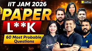 IIT JAM 2026 🔥 Paper L**K | 60 Most Probable Questions | Paper Prediction | VedPrep Chem Academy