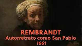 Historias de cuadros con Alejandro Vergara | Rembrandt, Autorretrato como San Pablo