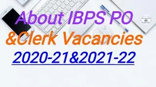 Total Vacancies of IBPS PO&Clerk 2020 II IBPS PO&Clerk 2021-22 Vacancies
