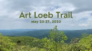 May 2023 - Art Loeb Trail NOBO Thru Hike