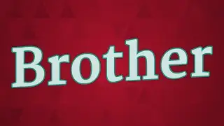 BROTHER pronunciation &bull; How to pronounce BROTHER
