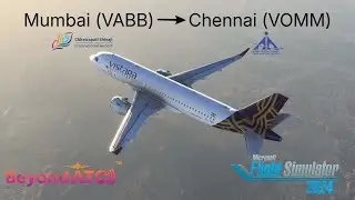 Mumbai to Chennai | BeyondATC | FlyByWire A320neo | MSFS 2024 #msfs2024 #a320neo #beyondatc