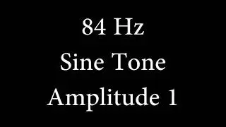 84 Hz Sine Tone Amplitude 1
