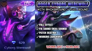 NEW!! Script Roger Epic Cyborg Werewolf Fix Sound (REAL) || Patch Beatrix