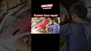 Rusted car door repair  #carcustomization #viral #viralshorts #autobodyrepair #trending #reels