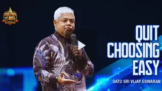 Quit Choosing Easy by Dato Sri Vijay Eswaran #vmalaysia2025