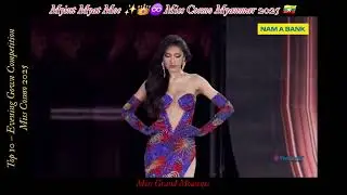 Top 10 &ndash; Evening Gown Competition Miss Cosmo 2025 | Myint Myat Moe ✨👑♾️ Miss Cosmo Myanmar 2025 🇲🇲 