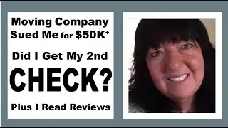 Did I Get My 2nd Check? Plus Reading Reviews - Moving Company Sued Me for $50K+