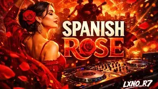 SPANISH ROSE 🌹 | Tech House Flamenco 🔥 (LXNO_R7)