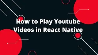 Youtube Player In React Native | How to Play Youtube Videos in React Native