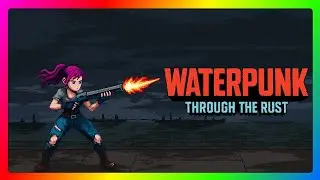 Let's Try: Waterpunk Through The Rust demo - a fun action #roguelite with a great them and gameplay