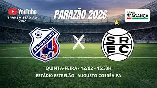 BRAGANTINO X S&Atilde;O RAIMUNDO - 1&ordf; DIVIS&Atilde;O - PARAZ&Atilde;O 2026