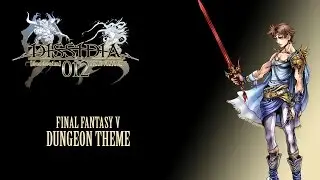 Dissidia 012 OST Final Fantasy V Dungeon Theme