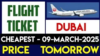 Dubai (United Arab Emirates UAE) Air Ticket and Flight Prices (Cheapest) for Tomorrow, 09 March 2025