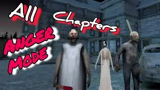 Granny All Chapters In Anger Mode Full Gameplay