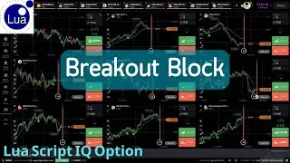 Lua Script IQ Option 2026 : EP134 | Breakout Block