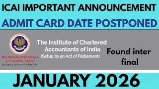 ICAI VERY IMPORTANT ANNOUNCEMENT Admit card date postponed for foundation inter final January 2025