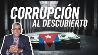 Crisis en Cuba: &iexcl;Denuncias y corrupci&oacute;n al descubierto!