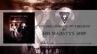 His Majesty&rsquo;s Ship - I Believe