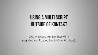 Using a Multi Script Outside Kontakt