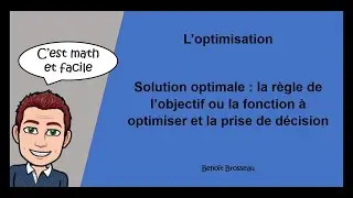 Solution optimale : la r&egrave;gle de l'objectif ou la fonction &agrave; optimiser et la prise de d&eacute;cision