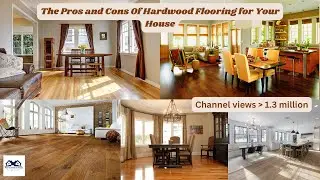 The Pros and Cons of Hardwood Flooring for Your House | Are hardwood floors worth it?