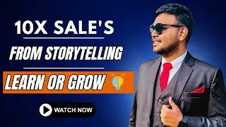 10X SALE'S FROM STORYTELLING LEARN OR GROW ! GROW IN AFFILIATE MARKETING