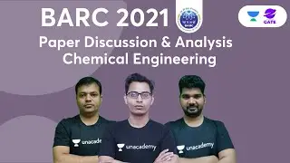 BARC 2021 | Paper Discussion & Analysis | Chemical Engg. | By Sumit Sir, Shailendra Sir & Yogesh Sir