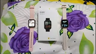 Распаковываем часы Dizo 2