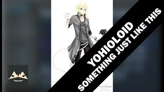 farpras - Something Just Like This (ft. YOHIOloid)