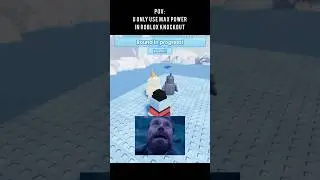 Pov: u use max power in Roblox Knockout😭