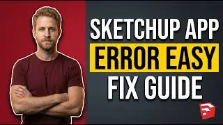 SketchUp App Error (Easy Fix Guide)