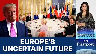 Europe&rsquo;s Dilemma &ndash; Can the EU Defend Ukraine Without Trump's Support? | Vantage with Palki Sharma