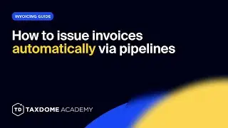TaxDome Academy - How to issue invoices automatically via pipelines
