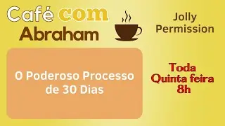 Caf&eacute; com Abraham: O Poderoso Processo de 30 Dias (Abraham Hicks em Portugu&ecirc;s)