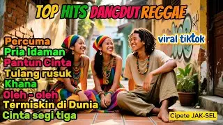 DANGDUT REGGAE VIRAL | Percuma - Pria Idaman - Pantun Cinta - Tulang Rusuk - Khana - Oleh oleh 